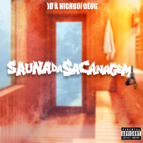 Sauna da Sacanagem ft. highboi deog | Boomplay Music