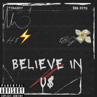 BELIEVE IN U$