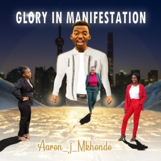 GLORY IN MANIFESTATION