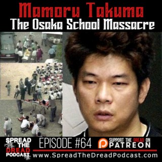 Episode #64 - Mamoru Takuma - The Osaka School Massacre