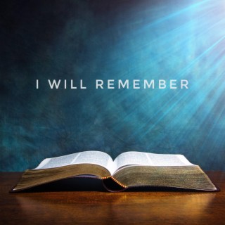 I will remember
