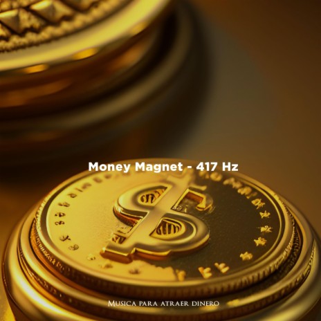 Money Magnet (417 Hz) | Boomplay Music