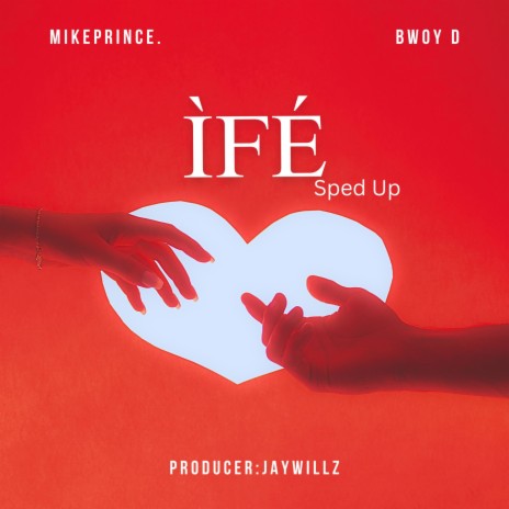 Ife (Sped Up) ft. Bwoy D | Boomplay Music