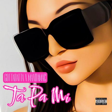 Ta Pa Mi ft. MaxDaMac | Boomplay Music