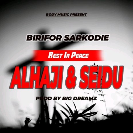 Alhaji & Seidu (Tribute) | Boomplay Music