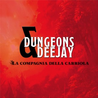 Dungeons & Deejay: La Compagnia della Carriola (Sigla Originale) lyrics | Boomplay Music