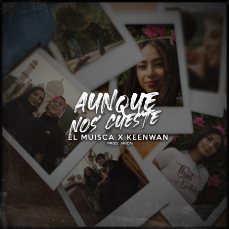 Aunque Nos Cueste ft. keenwan & Arion | Boomplay Music