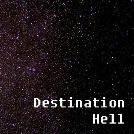 Destination Hell | Boomplay Music