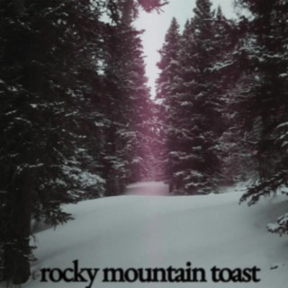 Rocky Mountain Toast