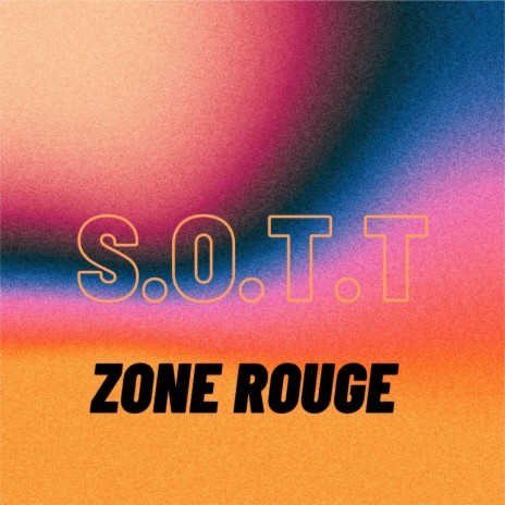 S.O.T.T ft. Zone Rouge & Gwada G | Boomplay Music