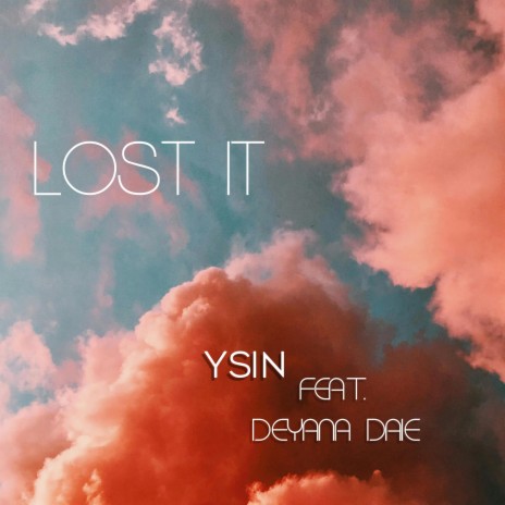 Lost It ft. Deyana Daie | Boomplay Music