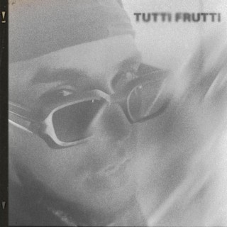 TUTTI FRUTTI