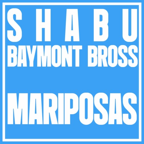 Mariposas ft. Baymont Bross