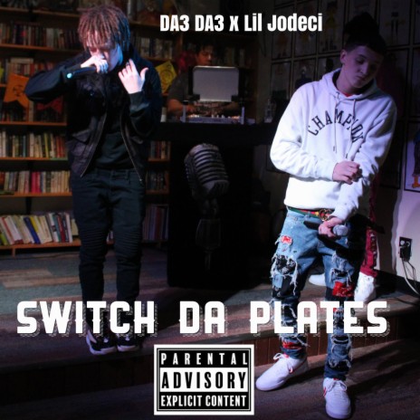 Switch Da Plates ft. Lil Jodeci | Boomplay Music