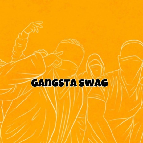 Gangsta Swag | Boomplay Music