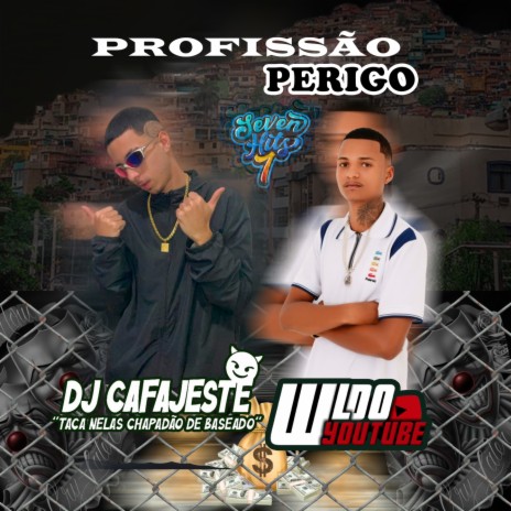 PROFISSÃO PERIGO ft. DJ CAFAJESTE & MC GN SHEIK | Boomplay Music