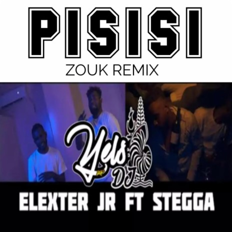 PISISI (REMIX) ft. Stegga Bwoy & DJ YELS ZOUK