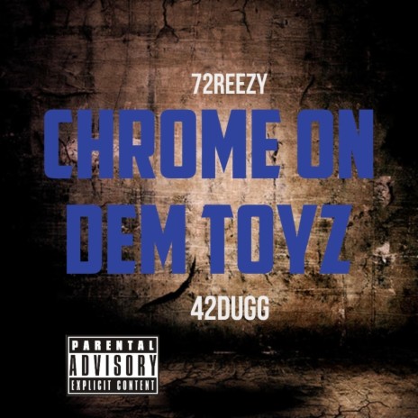 Chrome on Dem Toyz ft. 42 Dugg | Boomplay Music
