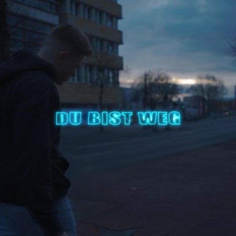 Du bist weg | Boomplay Music