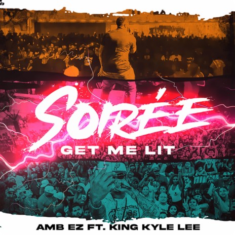 Soirée (Get Me Lit) ft. King Kyle Lee | Boomplay Music