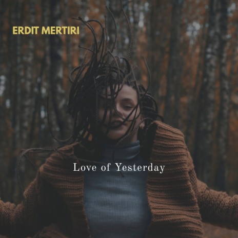 Love of Yesterday | Boomplay Music