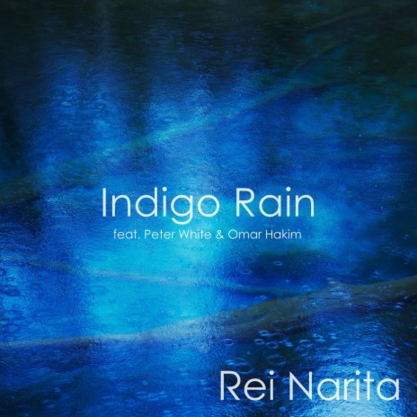 Indigo Rain (feat. Peter White & Omar Hakim) | Boomplay Music