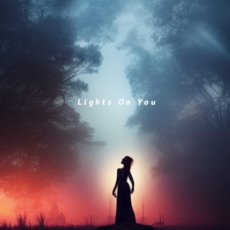 Lights On You | Boomplay Music