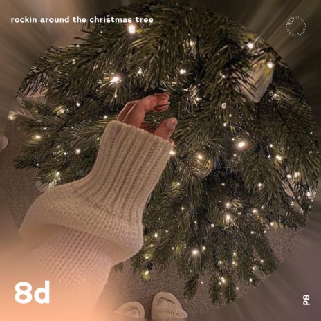 Rockin' Around The Christmas Tree - 8D Audio ft. surround. & Tazzy | Boomplay Music