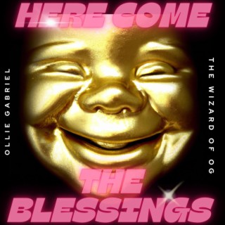 HERE COME THE BLESSINGS