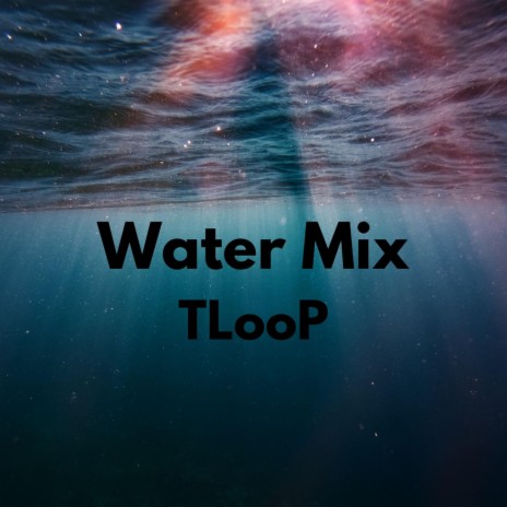 Water Mix | Boomplay Music
