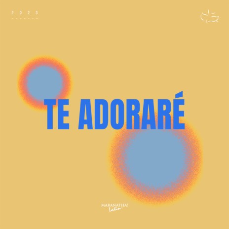 Te Adoraré | Boomplay Music