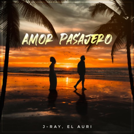 Amor Pasajero ft. El Auri | Boomplay Music