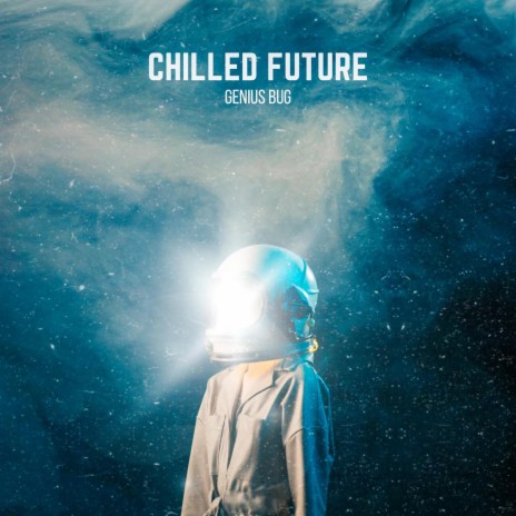 Chilled Future | Boomplay Music