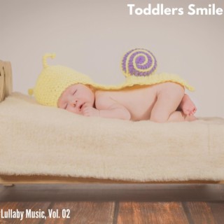 Toddlers Smile - Lullaby Music, Vol. 02