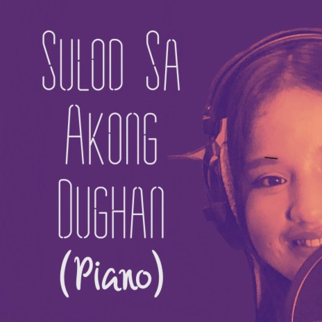 Sulod Sa Akong Dughan (Piano) ft. Kuya Bryan | Boomplay Music