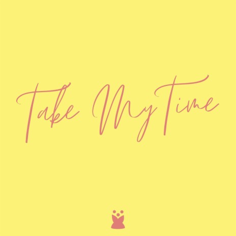 Take My Time | Boomplay Music