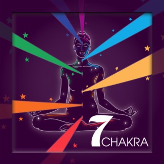 7 Chakra: Awaken Your Inner Energy, Relax Your Body and Mind