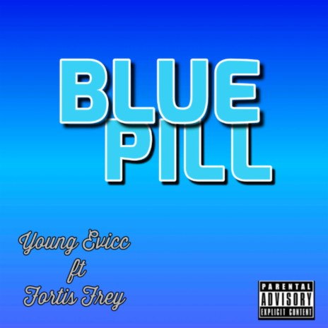 Blue Pill (feat. Fortis Frey)