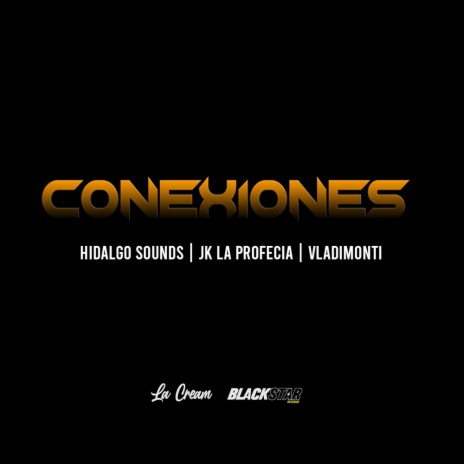 Conexiones ft. Jk La Profecia & Vladimonti | Boomplay Music