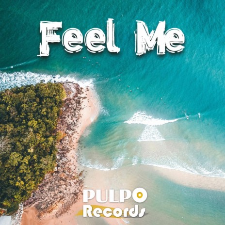 Feel Me | Boomplay Music