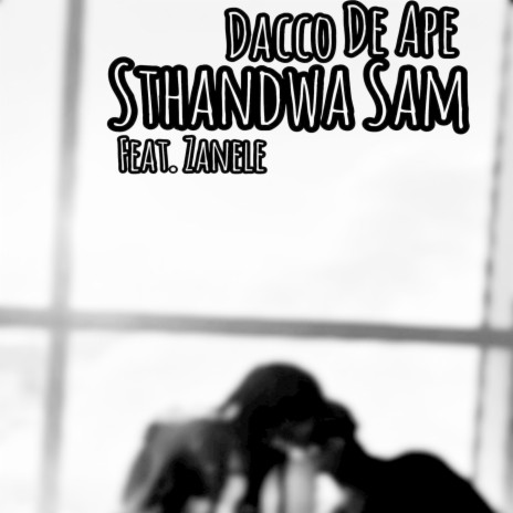Sthandwa Sam ft. Zanele | Boomplay Music