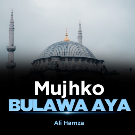 Mujhko Bulawa Aya | Boomplay Music