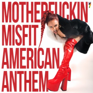 Motherfuckin' Misfit American Anthem