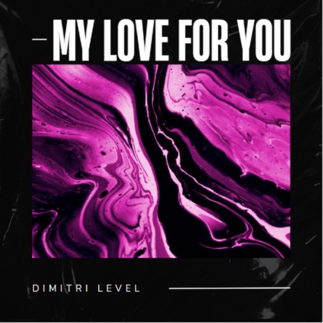 My Love For You | Boomplay Music