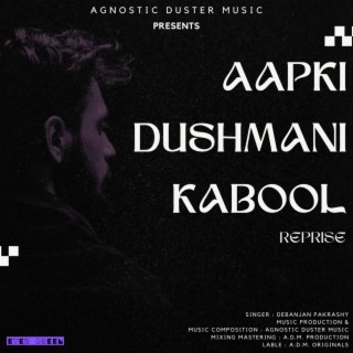 Aapki Dushmani Kabool (Reprise)