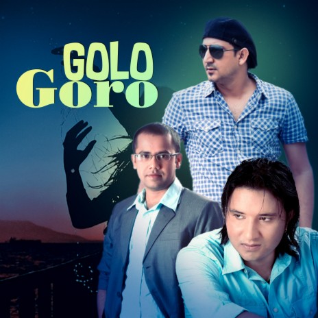 Golo Goro ft. Ram Chandra Kafle | Boomplay Music