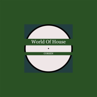 World of House