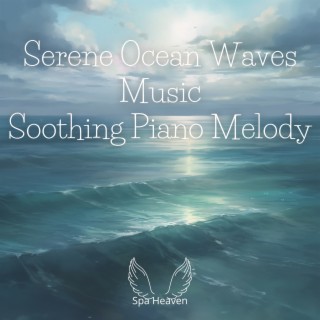 Serene Ocean Waves Music: Soothing Piano Melody