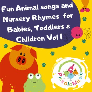 Fun Animal Songs and Nursery Rhymes for Babies, Toddlers & Children from Piccolo, Vol. 1
