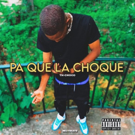 PA QUE LA CHOQUE | Boomplay Music